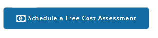 Schedule a Free Cost Assessment